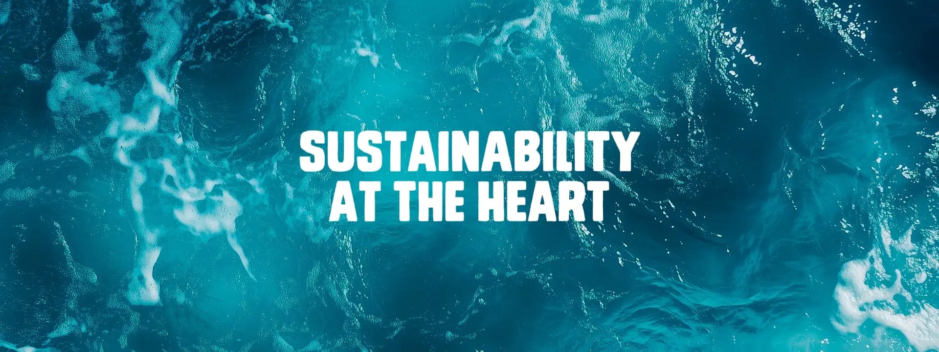 Sustainability at the heart